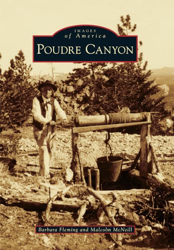 Stock image for Poudre Canyon (Images of America) for sale by HPB-Red