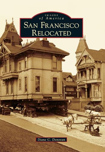Stock image for San Francisco Relocated (Images of America) for sale by GF Books, Inc.