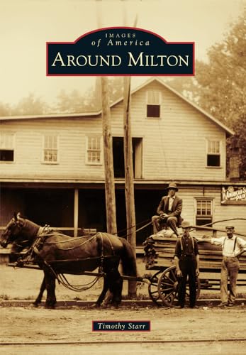 9781467133920: Around Milton (Images of America)