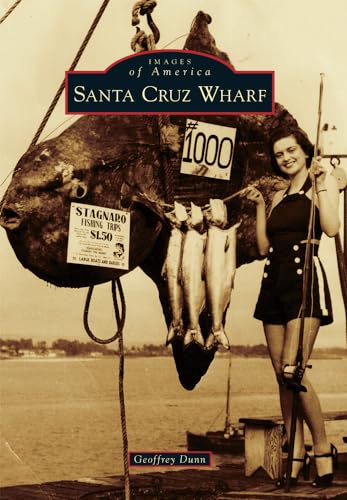 Stock image for Santa Cruz Wharf (Images of America) for sale by GF Books, Inc.