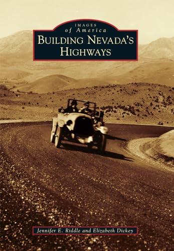 Stock image for Building Nevada's Highways (Images of America) for sale by Lakeside Books