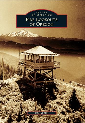 Stock image for Fire Lookouts of Oregon (Images of America) for sale by medimops