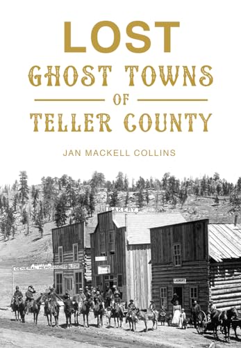 Beispielbild fr Lost Ghost Towns of Teller County zum Verkauf von KuleliBooks