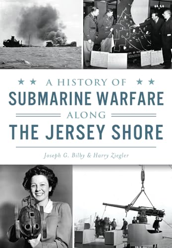 Imagen de archivo de A History of Submarine Warfare along the Jersey Shore a la venta por Better World Books