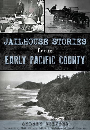 Beispielbild fr Jailhouse Stories from Early Pacific County (True Crime) zum Verkauf von Books Unplugged