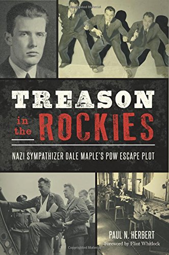 Imagen de archivo de Treason in the Rockies: Nazi Sympathizer Dale Maple's POW Escape Plot a la venta por ThriftBooks-Atlanta