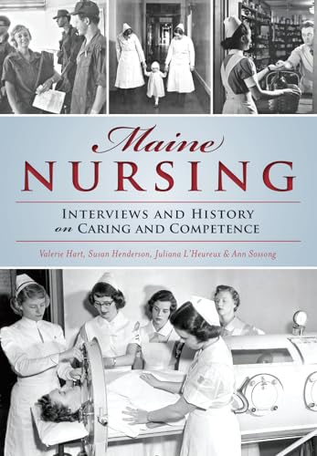 Imagen de archivo de Maine Nursing: Interviews and History on Caring and Competence a la venta por ZBK Books