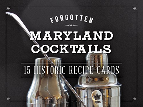 Imagen de archivo de Forgotten Maryland Cocktails: 15 Historic Recipe Cards (American Palate) a la venta por Lakeside Books