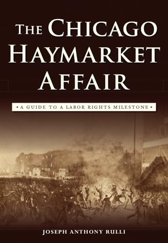 Stock image for The Chicago Haymarket Affair: A Guide to a Labor Rights Milestone for sale by ThriftBooks-Atlanta