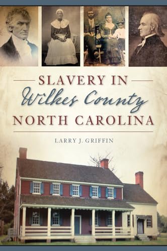 Imagen de archivo de Slavery in Wilkes County, North Carolina a la venta por ThriftBooks-Dallas