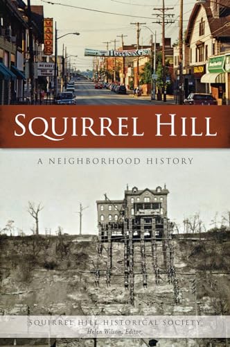 Stock image for Squirrel Hill: A Neighborhood History (American Chronicles) for sale by Mr. Koreander Bookstore