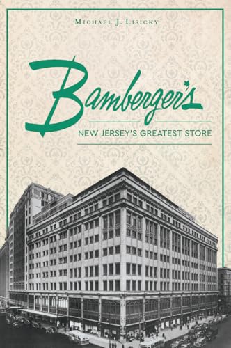 Imagen de archivo de Bamberger's: New Jersey's Greatest Store a la venta por ThriftBooks-Dallas