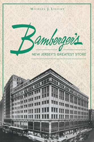 Stock image for Bamberger's: New Jersey's Greatest Store for sale by ThriftBooks-Dallas