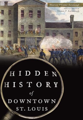 Stock image for Hidden History of Downtown St. Louis for sale by Friends of Johnson County Library