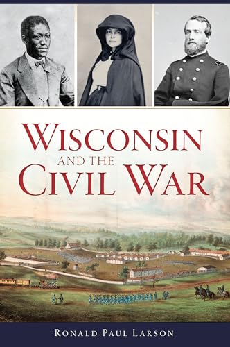 Beispielbild fr Wisconsin and the Civil War (Civil War Series) zum Verkauf von Books From California