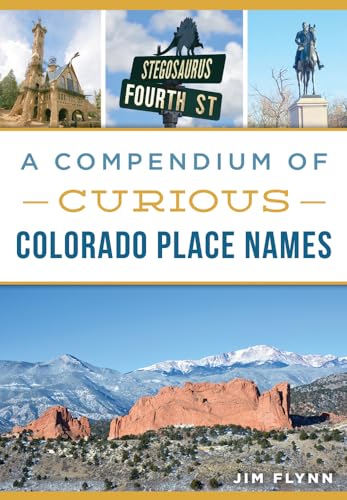 Imagen de archivo de Compendium of Curious Colorado Place Names, A (History & Guide) a la venta por BooksRun