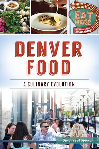 Stock image for Denver Food : A Culinary Evolution for sale by Better World Books: West