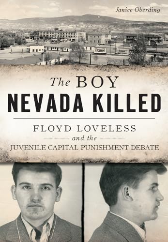 Beispielbild fr The Boy Nevada Killed: Floyd Loveless and the Juvenile Capital Punishment Debate (True Crime) zum Verkauf von Books Unplugged