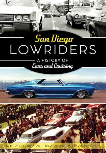 Beispielbild fr San Diego Lowriders: A History of Cars and Cruising (American Heritage) zum Verkauf von BooksRun