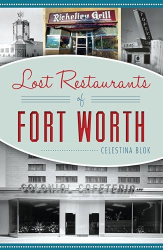 Imagen de archivo de Lost Restaurants of Fort Worth (American Palate) a la venta por Half Price Books Inc.