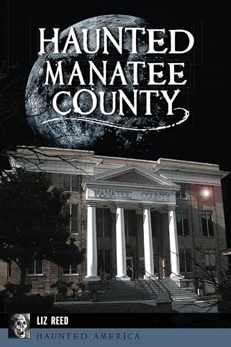 Stock image for Haunted Manatee County (Haunted America) for sale by SecondSale