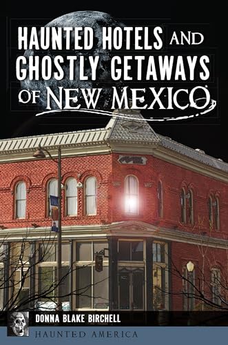 Imagen de archivo de Haunted Hotels and Ghostly Getaways of New Mexico (Haunted America) a la venta por BooksRun