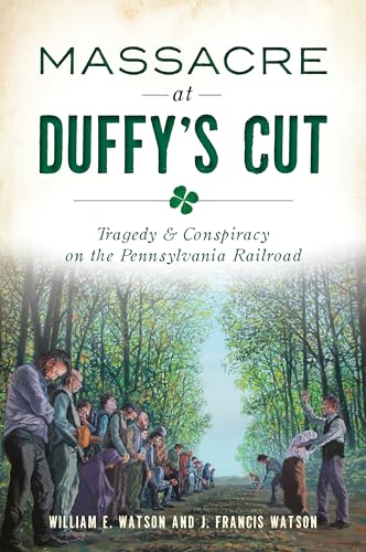 Beispielbild fr Massacre at Duffy's Cut: Tragedy and Conspiracy on the Pennsylvania Railroad (True Crime) zum Verkauf von Wonder Book