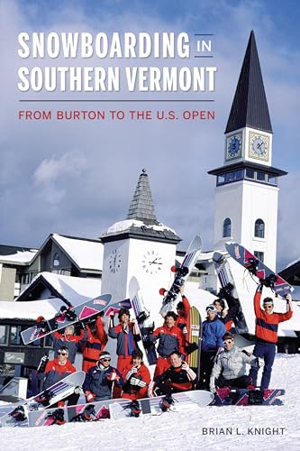 Stock image for Snowboarding in Southern Vermont: From Burton to the Us Open (Sports) for sale by WorldofBooks