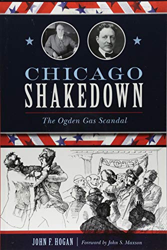 Beispielbild fr Chicago Shakedown : The Ogden Gas Scandal zum Verkauf von Better World Books
