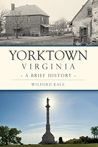 Beispielbild fr Yorktown, Virginia: A Brief History zum Verkauf von HPB Inc.