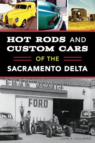 9781467139953: Hot Rods and Custom Cars of the Sacramento Delta