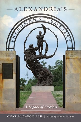 Stock image for Alexandria's Freedmen's Cemetery : A Legacy of Freedom for sale by Better World Books