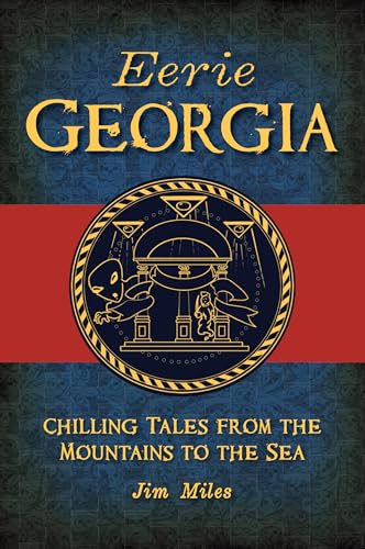 Stock image for Eerie Georgia: Chilling Tales from the Mountains to the Sea (American Legends) for sale by Decluttr