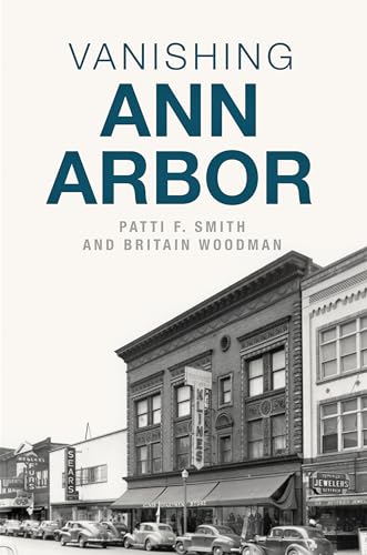 Imagen de archivo de Vanishing Ann Arbor a la venta por Better World Books