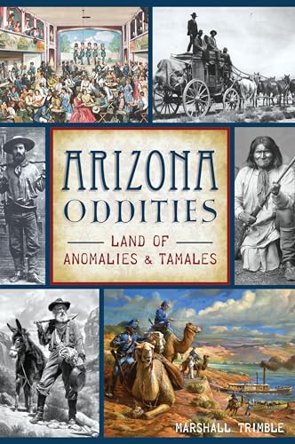 Stock image for Arizona Oddities: Land of Anomalies and Tamales (American Legends) for sale by BooksRun