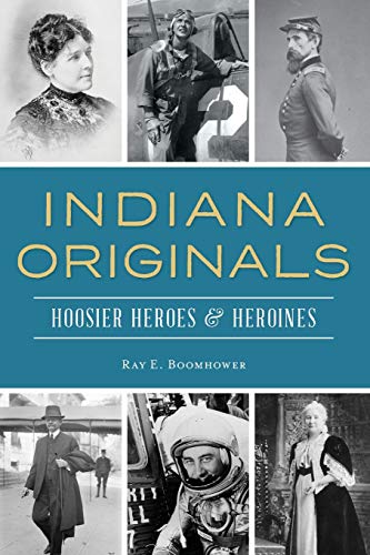 Beispielbild fr Indiana Originals: Hoosier Heroes & Heroines zum Verkauf von ThriftBooks-Dallas