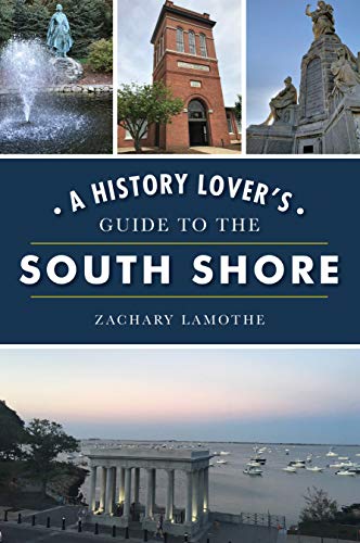 Stock image for History Lover's Guide to the South Shore, A (History & Guide) for sale by BooksRun