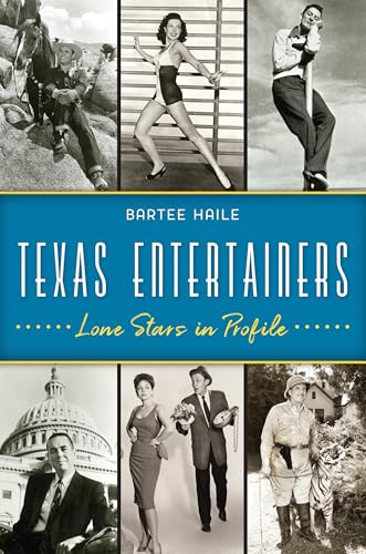 Stock image for Texas Entertainers: Lone Stars in Profile for sale by ThriftBooks-Atlanta