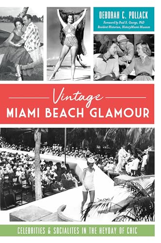 Stock image for Vintage Miami Beach Glamour: Celebrities and Socialites in the Heyday of Chic for sale by Irish Booksellers