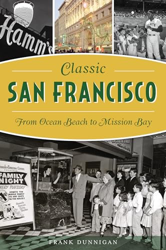 Beispielbild fr Classic San Francisco: From Ocean Beach to Mission Bay zum Verkauf von Buchpark