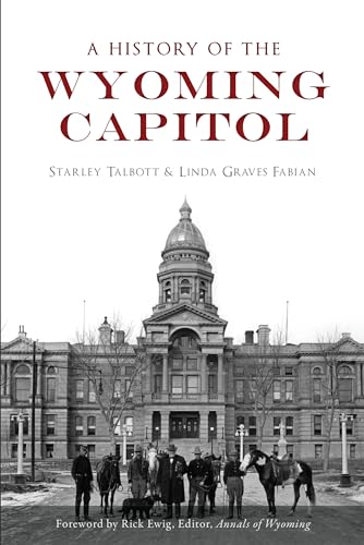 Stock image for A History of the Wyoming Capitol (Landmarks) for sale by Gulf Coast Books