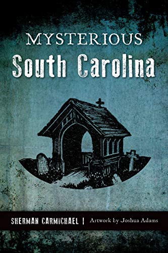 Imagen de archivo de Mysterious South Carolina a la venta por Once Upon A Time Books