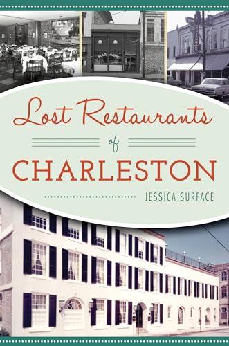 

Lost Restaurants of Charleston (American Palate)