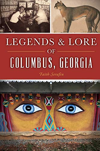 Beispielbild fr Legends &amp; Lore of Columbus, Georgia zum Verkauf von Blackwell's