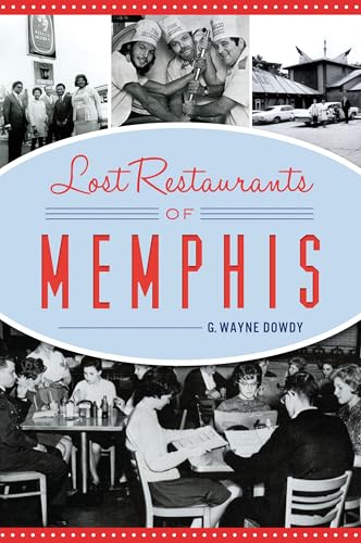 9781467142526: Lost Restaurants of Memphis (American Palate)