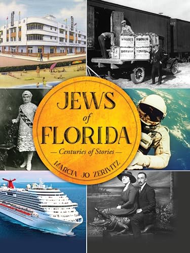 Jews of Florida: Centuries of Stories (American Heritage): Zerivitz, Marcia Jo