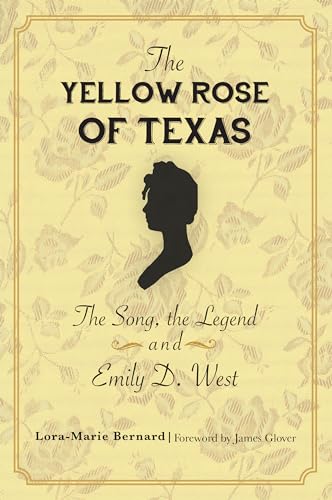 9781467142571: The Yellow Rose of Texas: The Song, the Legend and Emily D. West