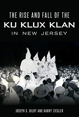 Beispielbild fr Rise and Fall of the Ku Klux Klan in New Jersey zum Verkauf von ThriftBooks-Dallas