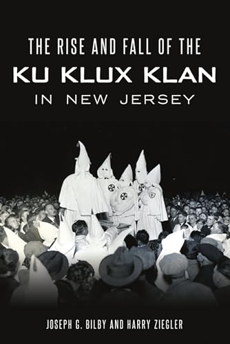 Stock image for Rise and Fall of the Ku Klux Klan in New Jersey for sale by ThriftBooks-Dallas