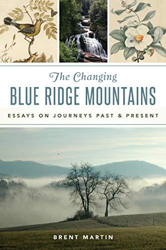 9781467142649: The Changing Blue Ridge Mountains: Essays on Journeys Past & Present